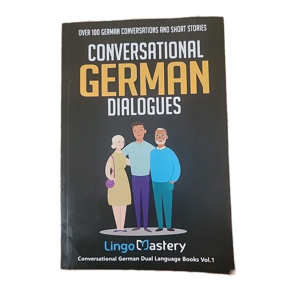 Conversational German Dialogues: Over 100 German Conversations & Short Stories